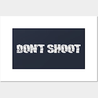 DON'T SHOOT Posters and Art